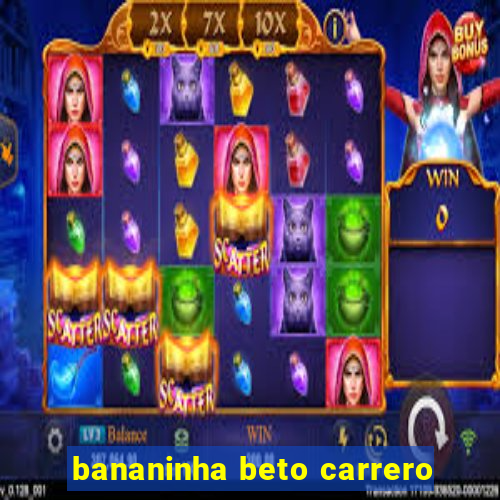 bananinha beto carrero